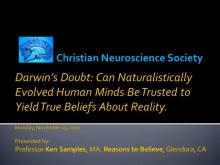 Darwin’s Doubt: Can Naturalistically Evolved Human Minds Be Trusted to Yield True Beliefs About Reality?